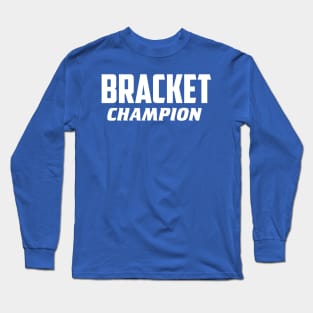 Bracket Champion Long Sleeve T-Shirt